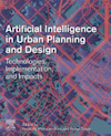 Artificial intelligence in urban planning and design: Technologies, implementation, and impacts